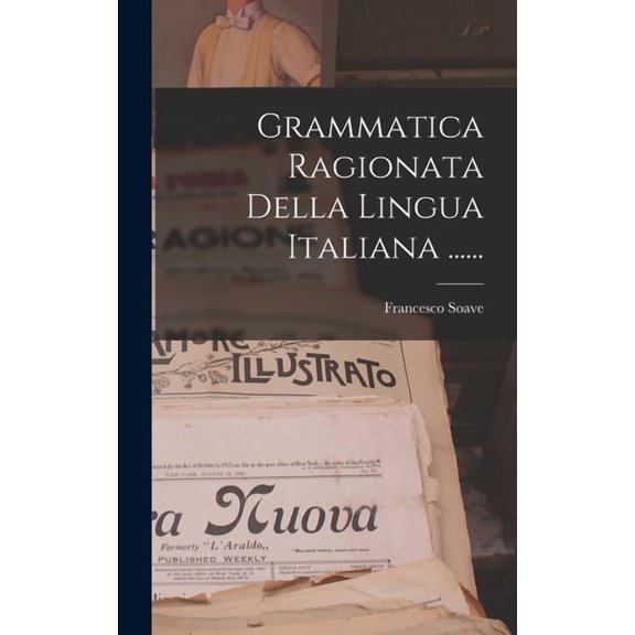 Grammatica Ragionata Della Lingua Italiana ......, (Hardcover)