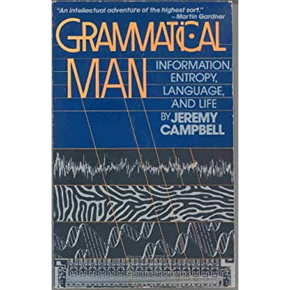 Pre-Owned Grammatical Man: Information, Entropy, Language and Life (Paperback) 0671440624 9780671440626