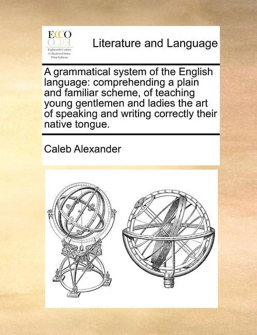 A Grammatical System of the English Language : Comprehending a Plain ...