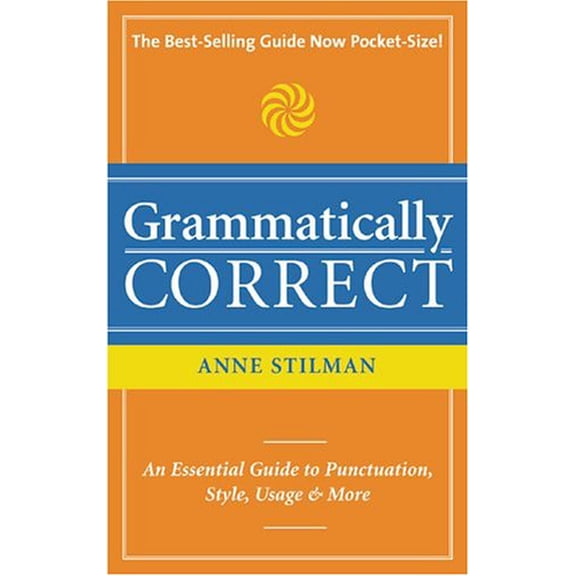 Pre-Owned Grammatically Correct: The Writer's Essential Guide to Punctuation, Spelling, Style, Usage and Grammar (Paperback) 1582973318 9781582973319