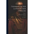 thumbnail image 1 of Grammatik Der Lateinischen Sprache: Neue Ausgabe; Volume 2 (Hardcover), 1 of 1
