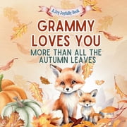 Grammy Loves You More Than All the Autumn Leaves A Heartwarming Fall Picture Book for Grandchildren Sweet Grandma book , Paperback