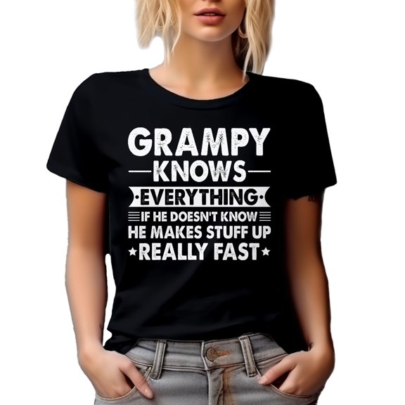 Grampy Knows Everything, If He Doesn't Know, He Makes Stuff Really Fast - Grandfather, Black T-Shirt, Large