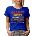 thumbnail image 1 of Grampy Knows Everything, If He Doesn't Know, He Makes Stuff Really Fast - Grandpa, Royal Blue T-Shirt, XL, 1 of 5