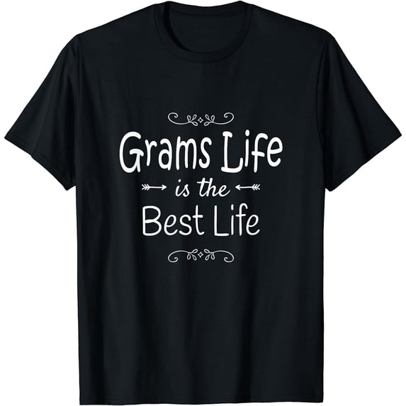 Grams Life Is The Best Life Print for Grams Grandma Gifts T-Shirt Black Small