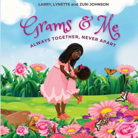 Grams & Me: Always Together, Never Apart, (Paperback)