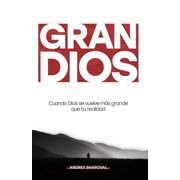Gran Dios Big God Spanish Edition Cuando Dios se vuelve m s grande que tu realidad Paperback