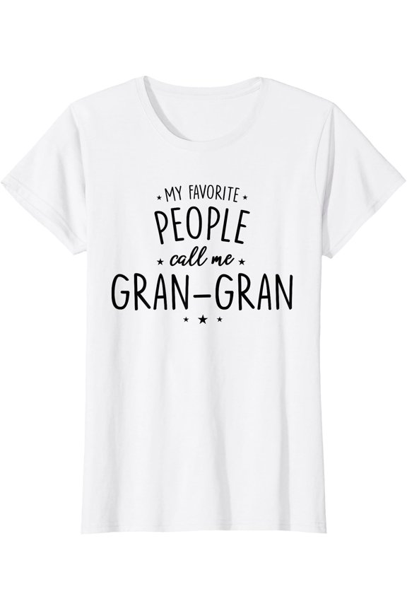 Gran-Gran Gift: My Favorite People Call Me Gran-Gran T-Shirt, Unisex T-Shirt