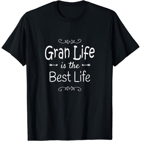 Gran Life Is The Best Life Print for Gran Grandma Gifts T-Shirt
