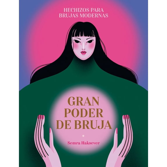 Gran Poder de Bruja / Great Witch Power: Hechizos Para Brujas Modernas / Spells for Modern Witches, (Hardcover)