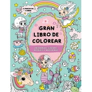 Gran libro de colorear para ni as Unicornios, sirenas, arco ris y mucho m s, Paperback