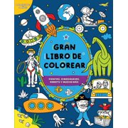 Gran libro de colorear para ni os Piratas, dinosaurios, robots y mucho m s, Paperback