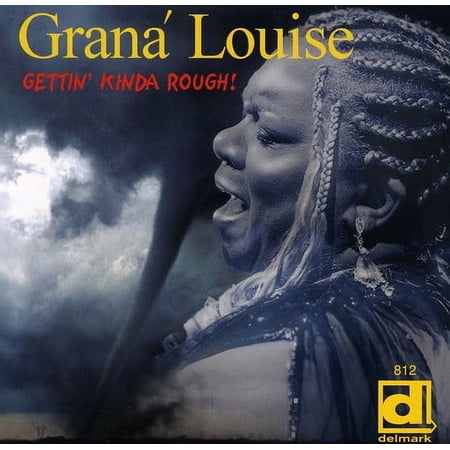Grana' Louise - Gettin Kinda Rough - Blues - CD