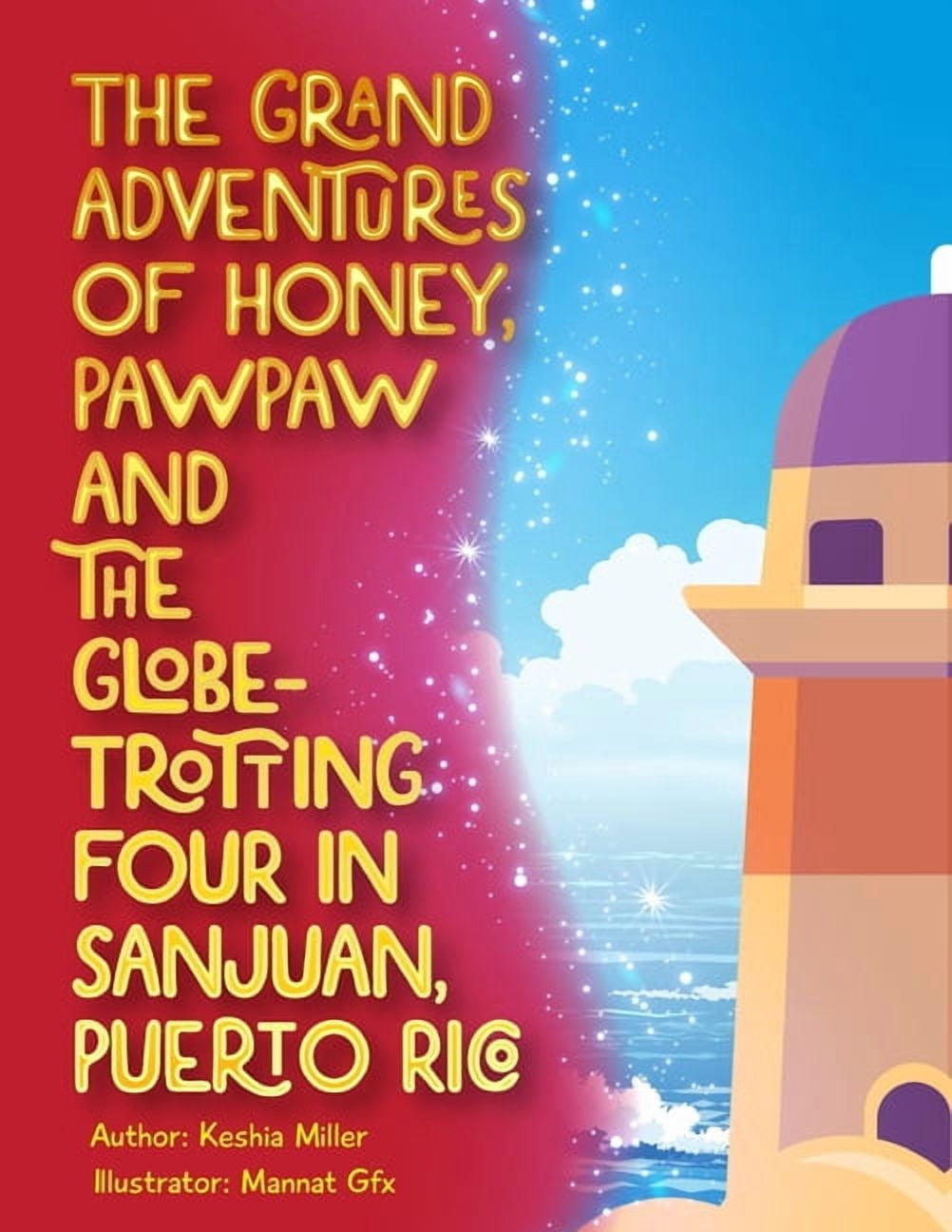 The Grand Adventures of Honey, Pawpaw an The Grand Adventures of Honey, PawPaw and the Globe-Trotting Four in Puerto Rico: The Puerto Rico Edition, (Paperback)