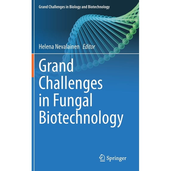 Grand Challenges in Biology and Biotechn Grand Challenges in Fungal Biotechnology, (Hardcover)