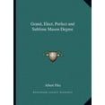 thumbnail image 1 of Grand, Elect, Perfect and Sublime Mason Degree (Paperback), 1 of 1
