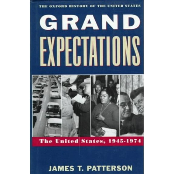 Pre-Owned Grand Expectations: The United States, 1945-1974 (Oxford History of the United States) (Hardcover) 019507680X 9780195076806
