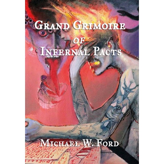 Grand Grimoire of Infernal Pacts: Goetic Theurgy, (Hardcover)