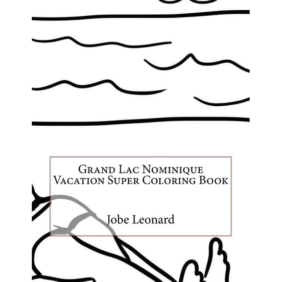 Grand Lac Nominique Vacation Super Coloring Book
