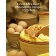 thumbnail image 1 of Grand Ma's Best Cheesecake Recipe Collection, (Paperback), 1 of 1