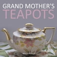 thumbnail image 1 of Grand Mother's Teapots, (Paperback), 1 of 1