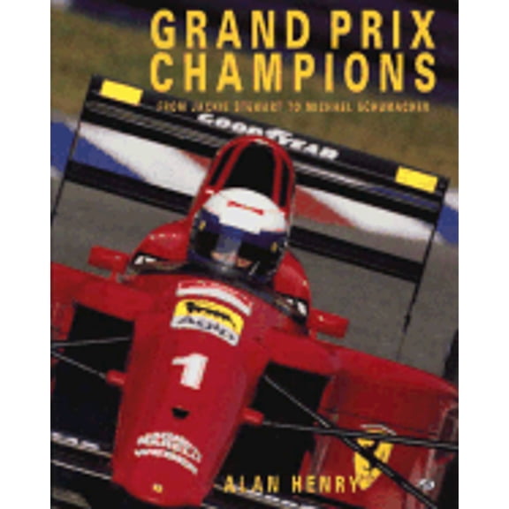 Pre-Owned Grand Prix Champions : From Jackie Stewart to Michael Schumacher 9780760301814 Used