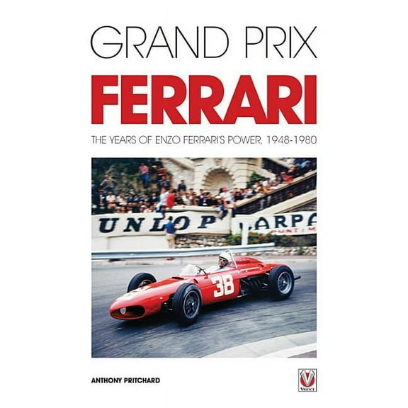 Grand Prix Ferrari : The Years of Enzo Ferrari's Power, 1948-1980 (Hardcover)