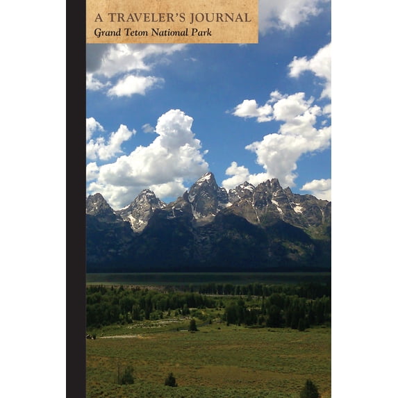 Grand Teton National Park: A Traveler's Journal (Paperback)