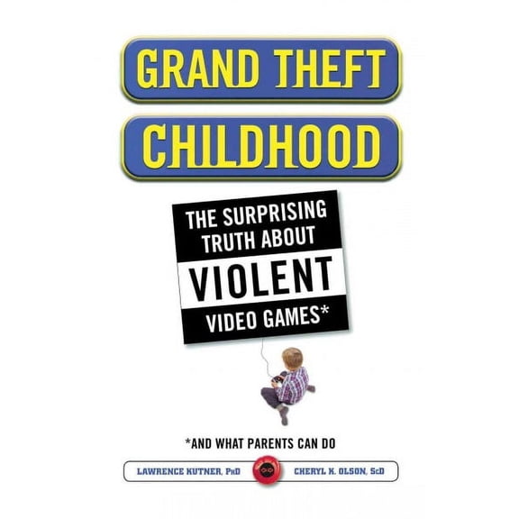 Grand Theft Childhood : The Surprising Truth About Violent Video Games and (Paperback)