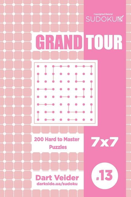 Grand Tour Sudoku Grand Tour - 200 Hard to Master Puzzles 7x7 (Volume 13), Book 13, (Paperback)