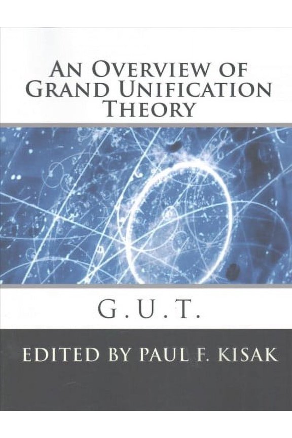 Grand Unification Theory: G.U.T. (Paperback) by Paul F Kisak