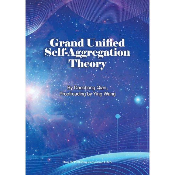 Grand Unified Self-Aggregation Theory, (Paperback)