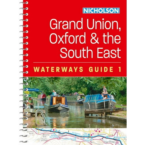 Grand Union, Oxford and the South East: For Everyone with an Interest in Britain's Canals and Rivers, (Spiral-Bound)