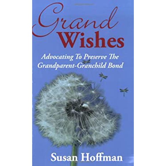 Pre-Owned Grand Wishes: Advocating to Preserve the Grandparent-Grandchild Bond (Paperback) 0979916801 9780979916809
