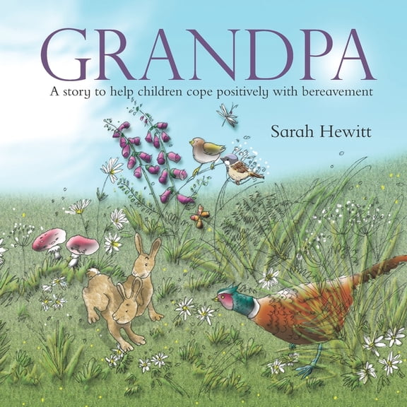 Grandad: A Story to Help Children Cope P Grandpa: A story to help children cope positively with bereavement, (Paperback)