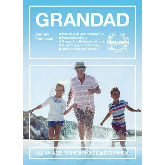 Pre-Owned Grandad: All You Need to Know in One Concise Manual: How to Plan Your Starring Role * Practical Projects * Games & Activities f (Hardcover) 1785212338 9781785212338