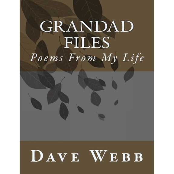 Grandad Files: Poems by Grandad Dave (Paperback)
