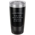 thumbnail image 1 of Grandad - to The World You're one Person but to us You are The World - Stainless Steel Engraved Insulated Tumbler 20 Oz Travel Coffee Mug, Black, 1 of 1