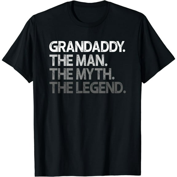 Grandaddy Shirt Gift: The Man The Myth The Legend T-Shirt