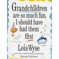 thumbnail image 1 of Pre-Owned Grandchildren Are So Much Fun I Should Have Had Them First Paperback, 1 of 1