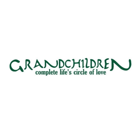Grandchildren Complete Life's Circle of Love Vinyl Quote - Large - Forest Green