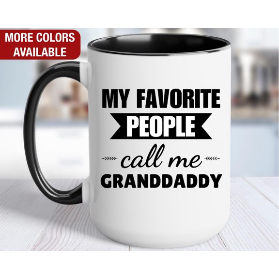 Granddaddy Mug My Favorite People Call Me Granddaddy Granddaddy Gifts Granddaddy Coffee Cu