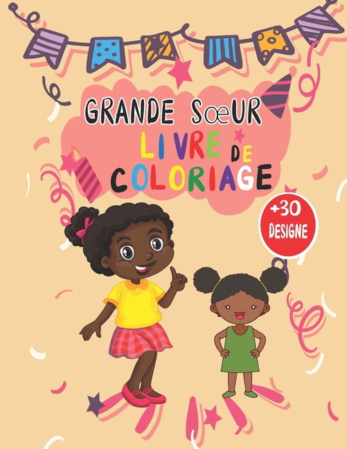 Grande Soeur Livre de Coloriage: Je Vais être Grande Soeur Cahier