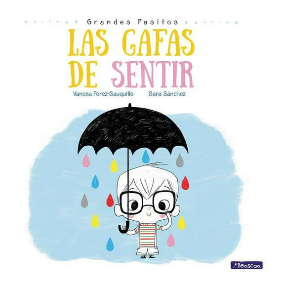 Grandes Pasitos / Big Baby Steps: Las Gafas de Sentir / The Feeling Glasses (Paperback)