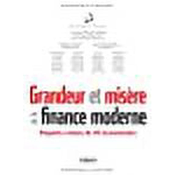 Grandeur et misère de la finance moderne. Regards croisés de 45 économistes.