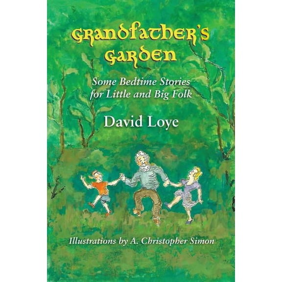 Grandfather's Garden: Some Bedtime Stories for Little and Big Folk, (Paperback)