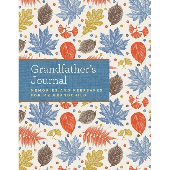 Grandfather's Journal: Memories and Keepsakes for My Grandchild, (Hardcover)