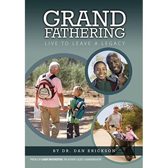 Pre-Owned Grandfathering: Live to Leave a Legacy (Hardcover) 162586017X 9781625860170