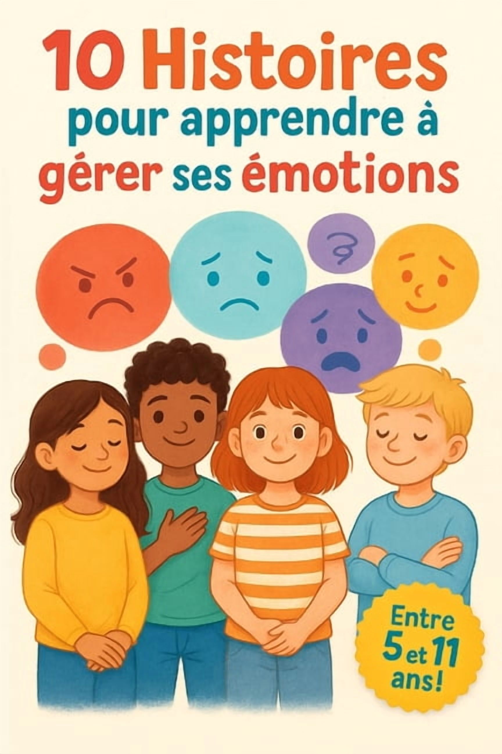 Grandir En Harmonie - Histoires Pour Com 10 Histoires pour apprendre Ã  gÃ©rer ses Ã©motions, (Paperback)