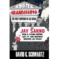 thumbnail image 1 of Grandissimo: The First Emperor of Las Vegas: How Jay Sarno Won a Casino Empire, Lost It, and Inspired Modern Las Vegas, (Paperback), 1 of 1